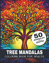 Tree Mandalas: A Mindful Coloring Book for Adults with 50 Tree Mandalas and Inspirational Quotes for Stress Relief and Relaxation WoodArtSupply