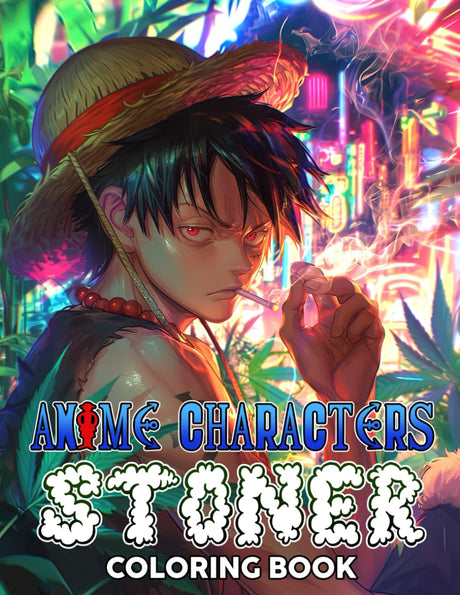 Anime Characters Stoner Coloring Book: A Whimsical and Hazy Coloring Pages About Kawaii Manga Art, Chill Smoke Aesthetics, and Funky Visuals For Adults To Color Fun and Enjoy Smoking Weed Majosta