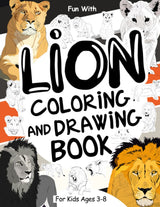 Lion Coloring and Drawing Book For Kids Ages 3-8: Fun with Coloring Lions and Lioness and Drawing some parts of large african cats. Great Collectible ... for Toddlers & Kids (Animals Collection) Majosta