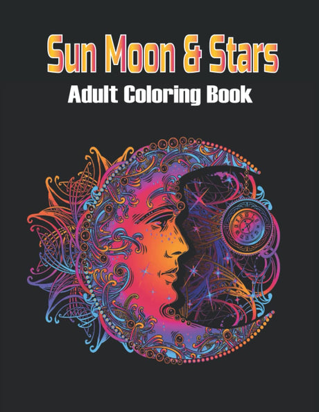 Sun Moon & Stars Adult Coloring Book: An Adults coloring book sun, moon, planets ,stars and more design for stress relief & relaxation Majosta