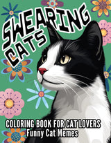 Swearing Cats: Adult Coloring Book for Cat Lovers with Sassy Cattitude, Funny Kitty Memes for Stress Relief. Majosta