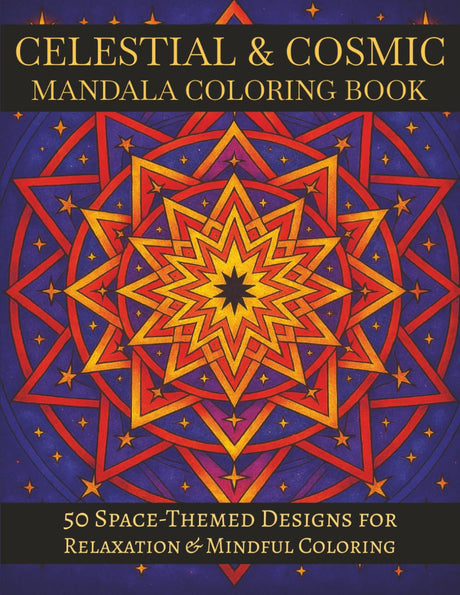 50 Complex Celestial & Cosmic Mandalas: An Adult Coloring Book with Intricate Space-Themed Designs for Relaxation, Mindfulness & Creative Focus | Large Print - 8.5x11 inches Majosta