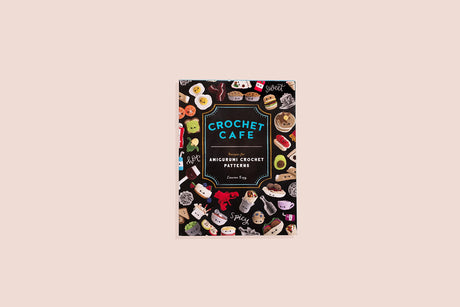 Crochet Cafe: Recipes for Amigurumi Crochet Patterns B Blue Star Press