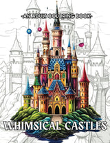 Whimsical Castles Adult Coloring Book: A Journey Into The Colorful Depths Of History, A Stress Releaving Adult Coloring Book Majosta