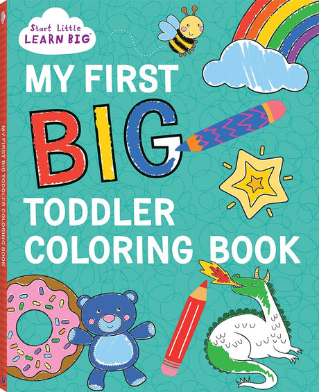 My First BIG Toddler Coloring Book with 128 Perforated Pages of Fun Coloring Scenes Including Animals, Unicorns, Dinosaurs, Mermaids, Castles, Trucks, and More! (Start Little Learn Big Series) Glattol
