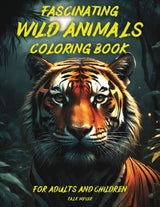 Fascinating Wild Animals Coloring Book for Adults and Children: Creative time out - a Collection of 50 wild animals in nature | Relaxation Coloring Pages for Everyone and any Age WoodArtSupply