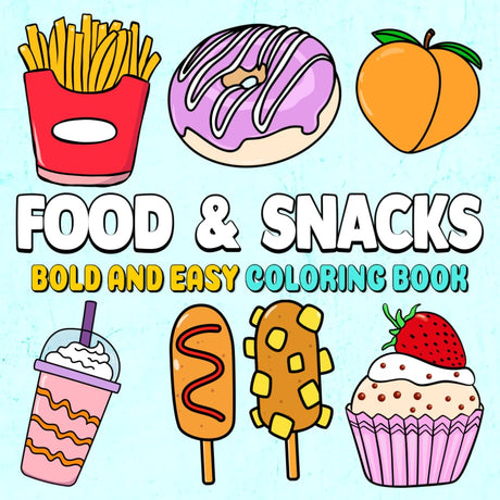 Food & Snacks Coloring Book: Coloring book for Adults and Kids, Bold and Easy, Simple and Big Designs for Relaxation Stress Relief Mindfulness Beginner Friendly WoodArtSupply