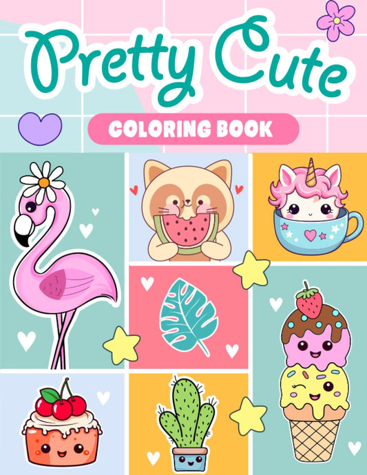 Pretty Cute Coloring Book for Girls Ages 4-8: 50 Delightful Kawaii Coloring Pages for Kids Featuring Animals, Sweet Treats, Unicorns, Mermaids, and More!