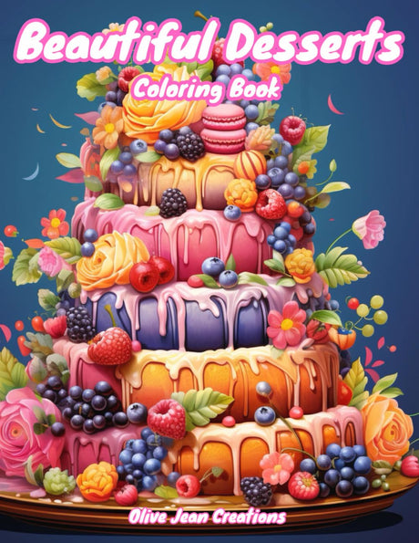 Beautiful Desserts Coloring Book: Yummy Cakes, Cookies and Other Sweet Treats for Adults and Teens WoodArtSupply