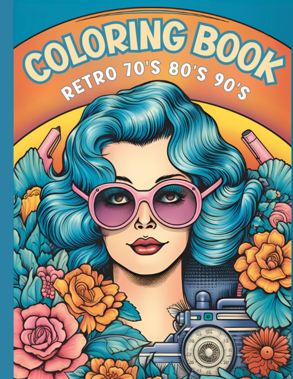 70's 80's 90's Retro Coloring Book for Adults: Stress Relieving Fashion and More Coloring Pages Straight from the Past