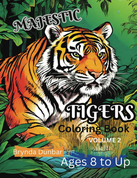 Majestic Tigers Coloring Book Volume 2: Exploring Africa's Tigers In the Wild, Coloring Book for Teens and Adults, Some Grayscale, Relaxation and ... Gift, Road Trip Friendly (AFRICAN ANIMALS) Majosta