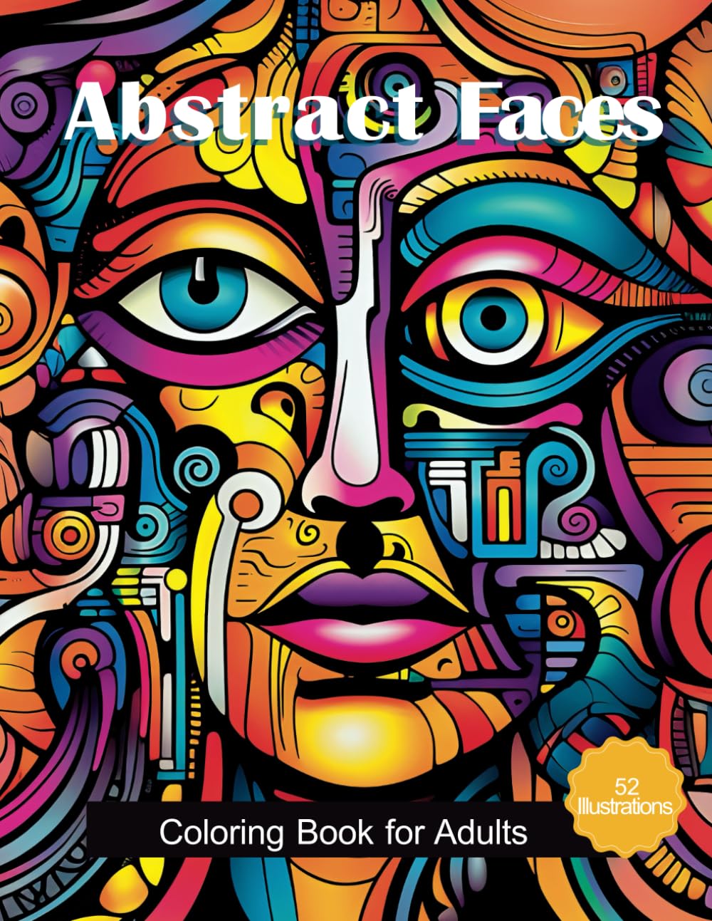 Abstract Faces Coloring Book for Adults: Modern Art Portraits for Stress Relief, Creativity & Artistic Expression Majosta
