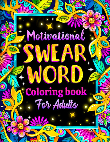 Motivational Swear World Coloring Book for Adults: Sweary Motivational Quotes and Inspirational Phrases for Stress Relief and Relaxation WoodArtSupply