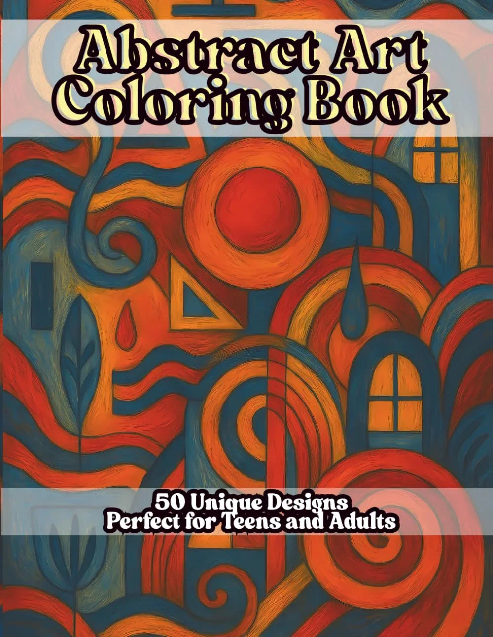 Abstract Art Coloring Book, 50 Unique Pages Perfect for Teens and Adults: Modern & Geometric Coloring Book with Mesmerizing Patterns, Optical ... Pages (Mind-Bending Coloring Book Series) Majosta