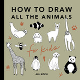 All the Animals: How to Draw Books for Kids with Dogs, Cats, Lions, Dolphins, and More (How to Draw For Kids Series) Paige Tate & Co
