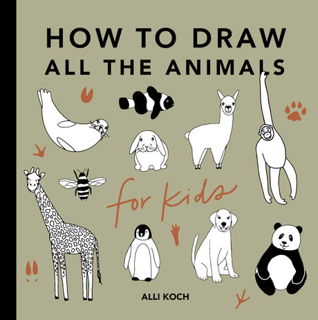 All the Animals: How to Draw Books for Kids with Dogs, Cats, Lions, Dolphins, and More (How to Draw For Kids Series) Paige Tate & Co