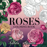 Roses Coloring Book: 37 Elegant Rose Designs for Adults to Relieve Stress and Promote Relaxation Majosta