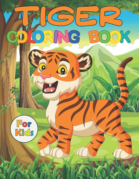 Tiger Coloring Book For Kids: An Amazing Tiger, daniel tiger Coloring Book For Kids, Toddler , Boys , Girls & more The Perfect Gift For Tiger Lovers Majosta
