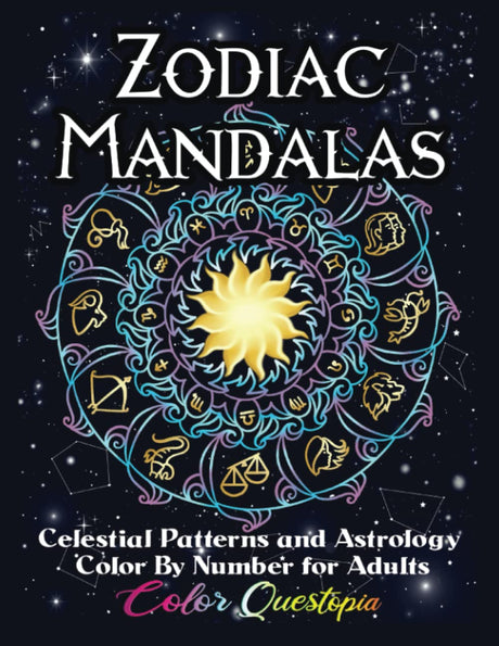 Color By Number For Adults Zodiac Mandala - Celestial and Astrology: Coloring Book with Suns, Moons, Stars, Planets And Constellations WoodArtSupply