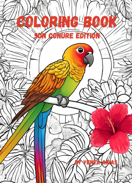 Coloring Book Sun Conure Edition: Tropical Birds to Color and Enjoy Majosta