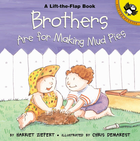 Brothers are for Making Mud Pies (Puffin Lift-the-Flap) Puffin Books