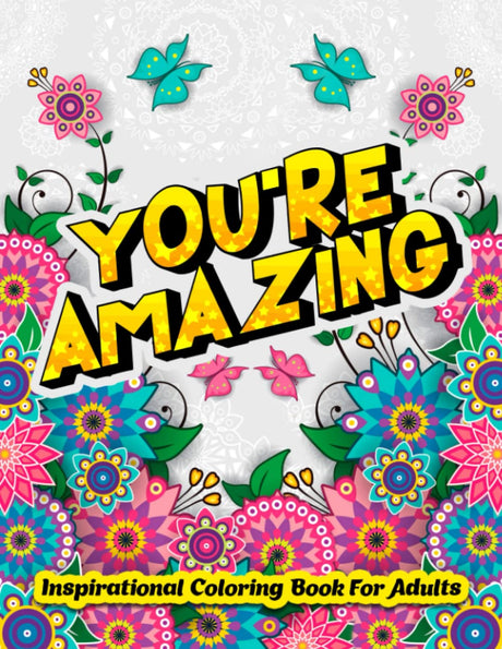 Inspirational Coloring Book For Adults: Adult Coloring Book with Good Vibes & Positive Affirmations For Women, Teens & Girls: Motivational Quotes Coloring Book For Adults Stress Relief & Relaxation WoodArtSupply