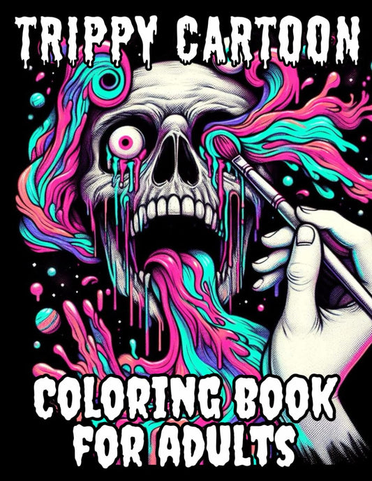 Trippy Cartoon Coloring Book for Adults: Large Print 50 Surreal, Psychedelic Illustrations for Stress Relief and Creative Exploration, Mushrooms, Creatures, Patterns and more!