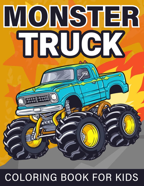 Monster Truck Coloring Book For Kids: Fun Coloring Pages For Boys and Girls Ages 4-8 Who Love Monster Trucks WoodArtSupply