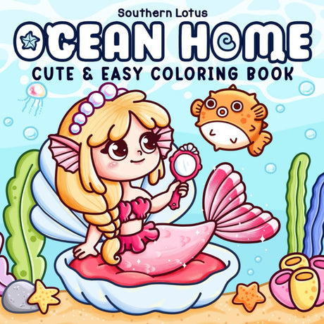 Ocean Home: Coloring Book for Adults and Teens Featuring Ocean Life with Adorable Mermaids and Sea Animals, Cute and Easy Drawings for Relaxation (Cozy Ocean) WoodArtSupply