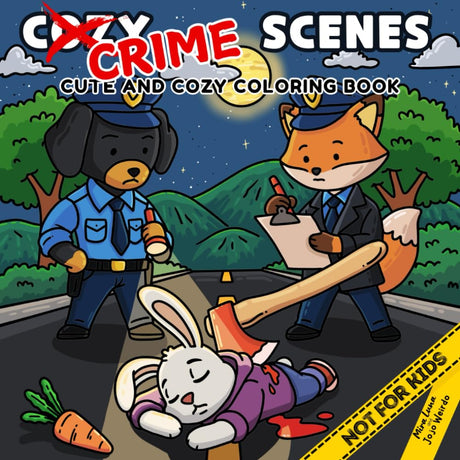 Cozy Crime Scenes: A Parodic Cute and Comfy Coloring Book for Adults – 40 Hand-Drawn Hygge vibes Crime Scenes to Color for Stress Relief: The perfect ... friends who love coloring - but not for kids WoodArtSupply