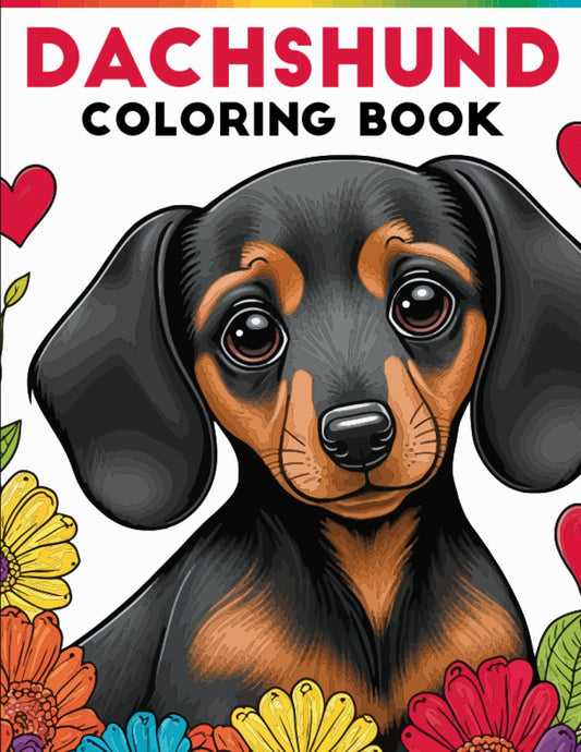 Dachshund Coloring Book: Fun and Easy Dog Coloring Pages in Cute Style With Dachshund for Kids & Adults (Dogs Coloring Books for Kids & Adults)