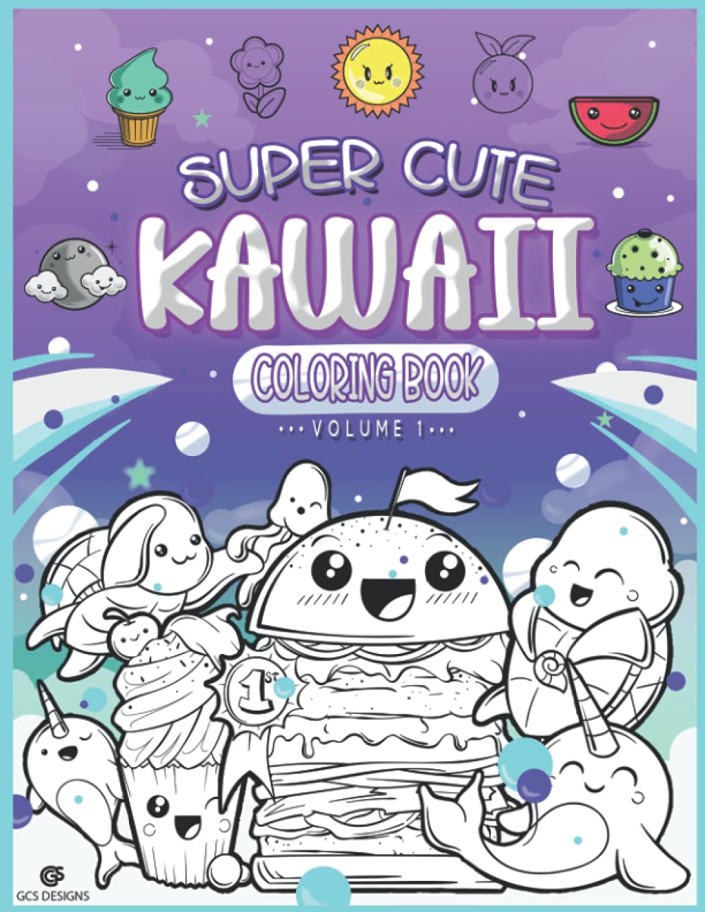 Super Cute Kawaii Coloring Book: for Adults & Kids, Girls and Boys of all ages, 25 fun pages Sweet Treats, Mystical Creatures, Food & MORE!