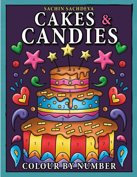 Cakes & Candies Colour by Number: Coloring Book for Kids Ages 4-8 Independently Published