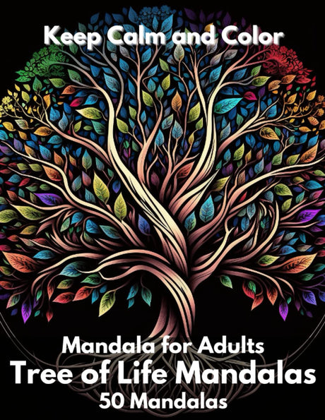 Keep Calm and Color: mandala coloring book for adults: 50 Tree of Life mandalas to color, relaxing and calming coloring activity WoodArtSupply