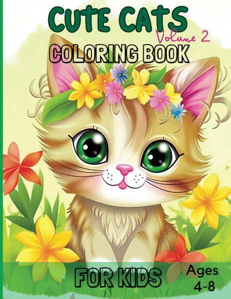 Cute Cats Coloring Book Volume 2: Awesome and Adorable Cute Cats & Kittens Coloring Book for kids ages 4 to 8 WoodArtSupply