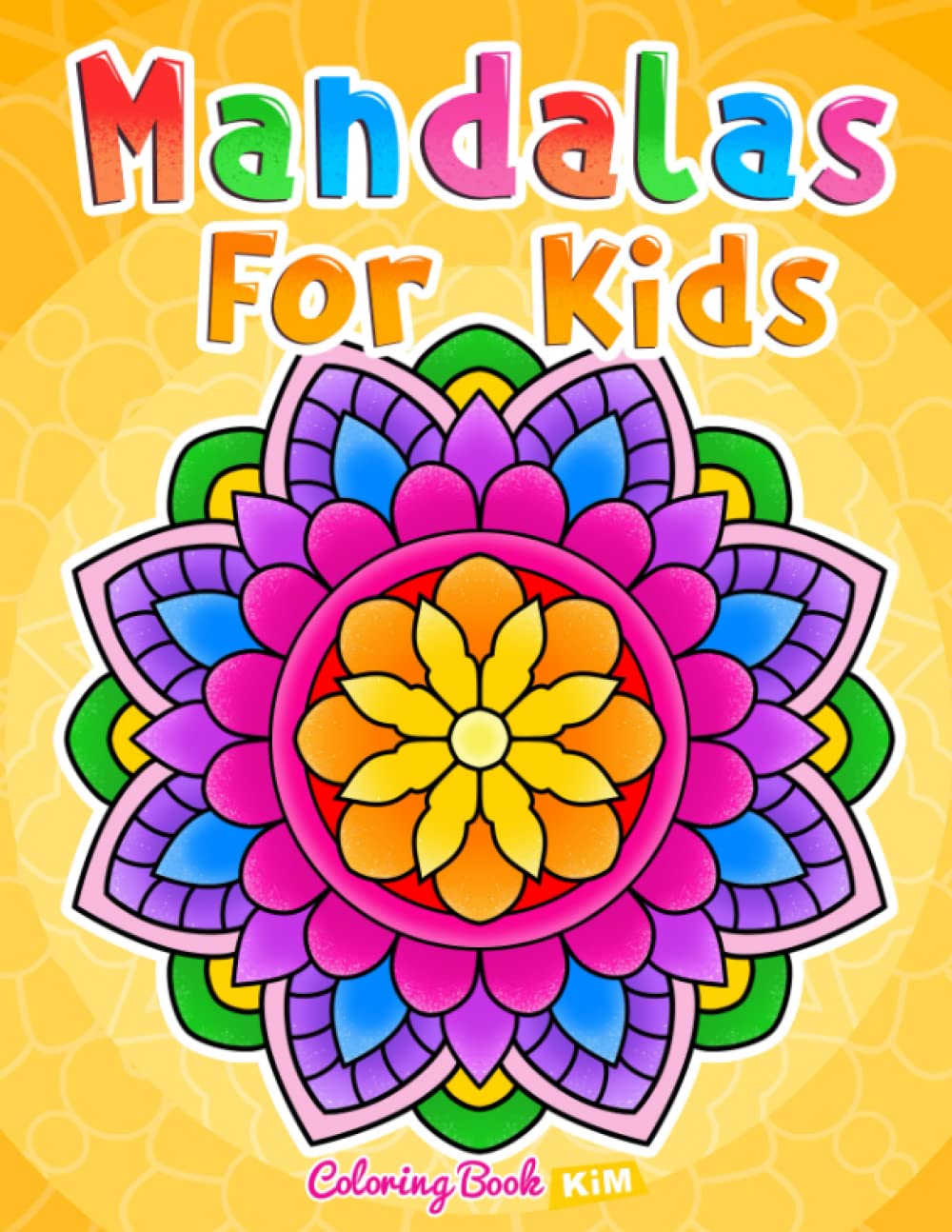 Mandalas for Kids: Coloring Book With Simple Mandala Patterns. Independently Published