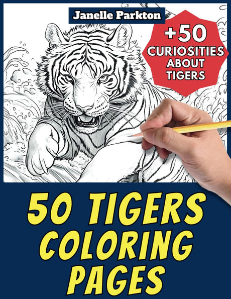 50 Tigers Coloring Pages for Kids: +50 Amazing Facts about Tigers. Coloring Book for Children Aged 4 and Over. Color and learn with Janelle - Animals - Vol. 3 Majosta