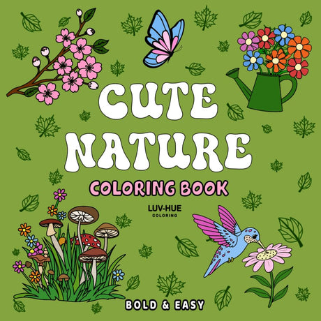 Cute Nature Coloring Book: A Nature Coloring Book for Adults, Teens, Seniors and Kids, the Perfect Coloring Book for Relaxation and Stress Relief (Cute & Easy Coloring Books) WoodArtSupply