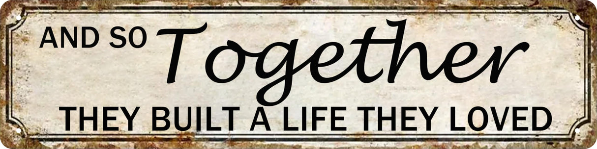 And So Together They Built A Life They Loved Tin Sign Farmhouse Wall Decor Rustic Home Decor Farm House Decorations For Home 4x16 Inch Vitagry