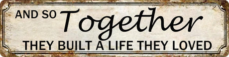 And So Together They Built A Life They Loved Tin Sign Farmhouse Wall Decor Rustic Home Decor Farm House Decorations For Home 4x16 Inch Vitagry