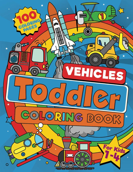 Toddler Vehicle Coloring Book: 100 BIG Pages Full of Easy to Color Vehicles – Trucks, Trains, Rescue, Space, Planes, Tractors, Diggers and More Things ... Kids Ages 1-4. (Toddler Coloring) WoodArtSupply