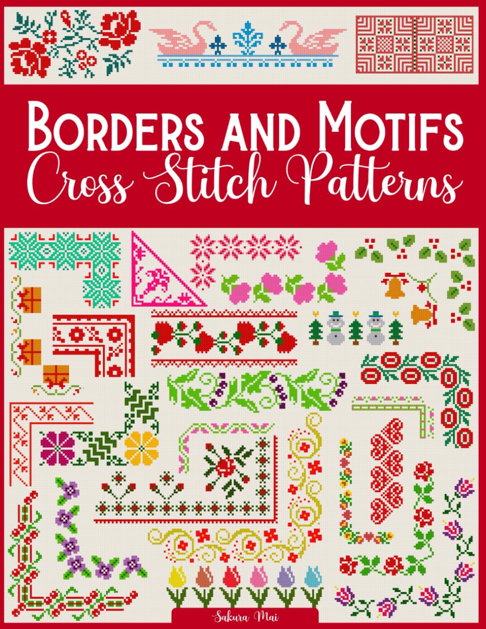 Borders and Motifs Cross Stitch Patterns: Over 200 Modern and Easy Patterns Offering Infinite Mix and Match Possibilities for Quick and Unique Cross Stitch Projects WoodArtSupply