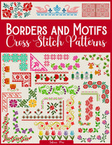Borders and Motifs Cross Stitch Patterns: Over 200 Modern and Easy Patterns Offering Infinite Mix and Match Possibilities for Quick and Unique Cross Stitch Projects WoodArtSupply