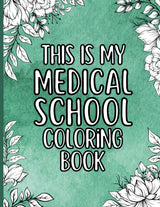 This Is My Medical School Coloring Book: a funny, inspiring, and relaxing adult coloring book for medical school students WoodArtSupply