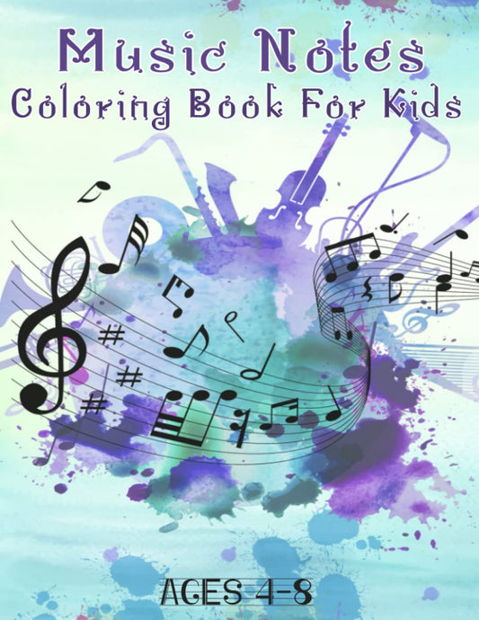 Music Notes Coloring Book For Kids ages 4-8: learn the musical staff by coloring notes and piano keys according to the appropriate musical note names