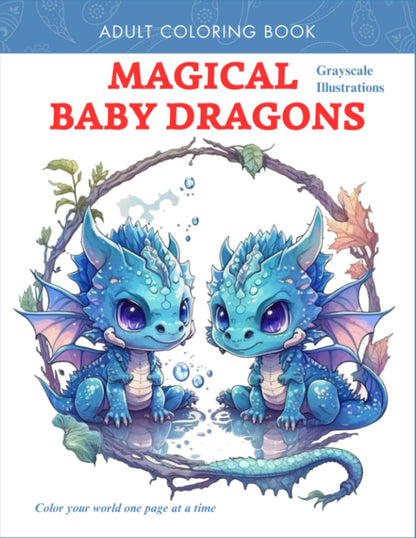 Magical Baby Dragons Adult Coloring Book: An Enchanting Coloring Adventure for Fantasy Lovers: Grayscale Illustrations