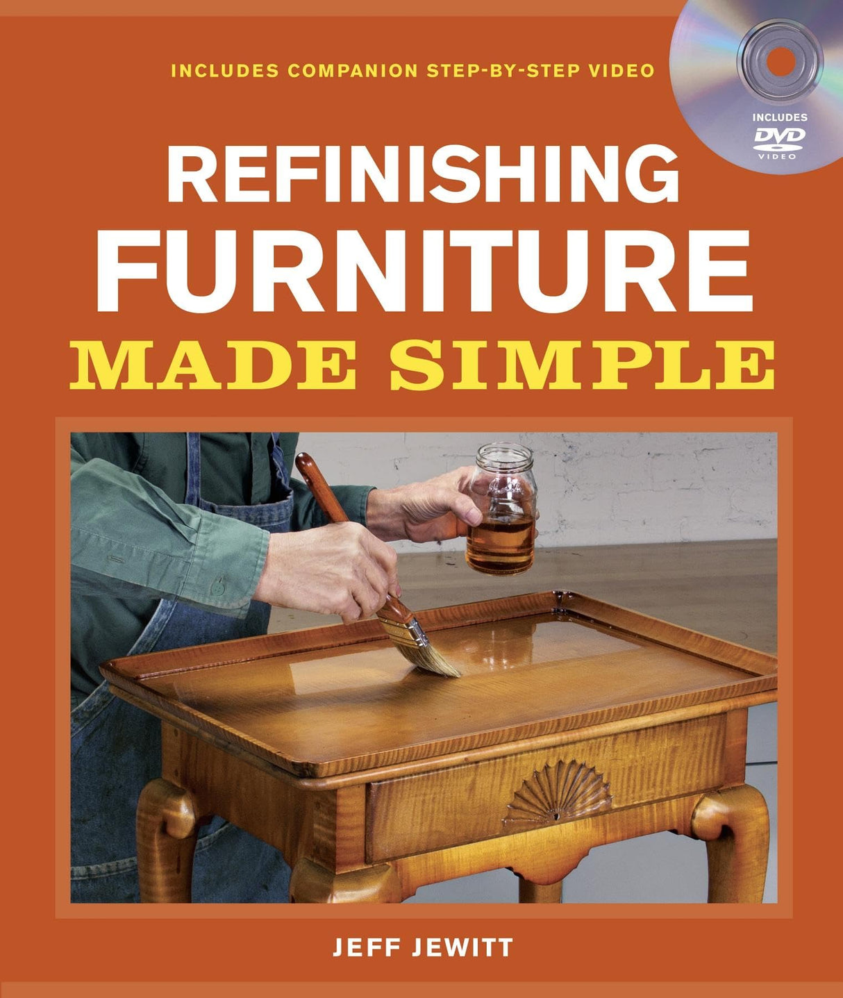 Refinishing Furniture Made Simple: Includes Companion Step-By-Step Video Taunton Press