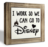 XJCUG Inspirational Wood Signs, Box Wood Plaques Desk Décor, Decorative Plaques and Signs, Rustic Office Decor Art, Motivational Office Desk Decor, Farmhouse Home Decor, I Work So We Can Go to Disney XJCUG