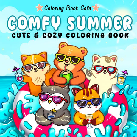 Comfy Summer: Cute and Cozy Coloring Book for Adults & Teens Featuring Summer Hygge Scenes with Adorable Animal Characters WoodArtSupply