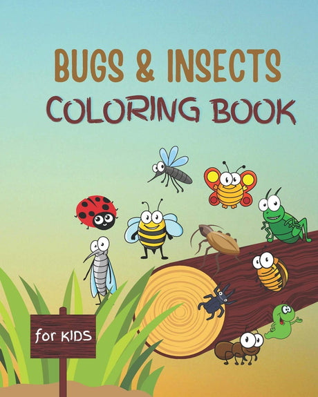 Bugs and Insects Coloring Book for Kids: and Toddlers Ages 3-8 With Large Print Designs of Fun Drawings for Kids to Color. Great Gift for Insect and Bug Lovers preschool and school aged child Majosta